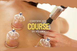 CERTIFICATE COURSE IN HIJAMA/CUPPING THERAPY
