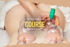 MASTER DIPLOMA IN HIJAMA/CUPPING THERAPY COURSE